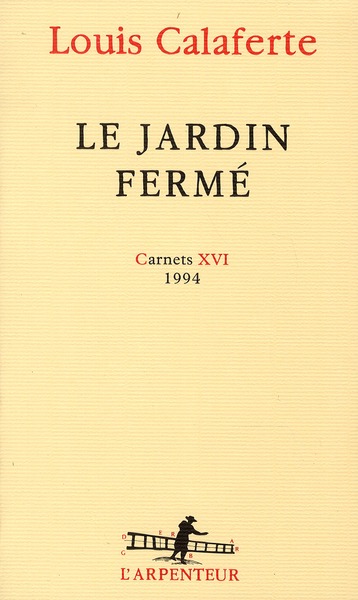 Le jardin fermé. Carnets 16, 1994