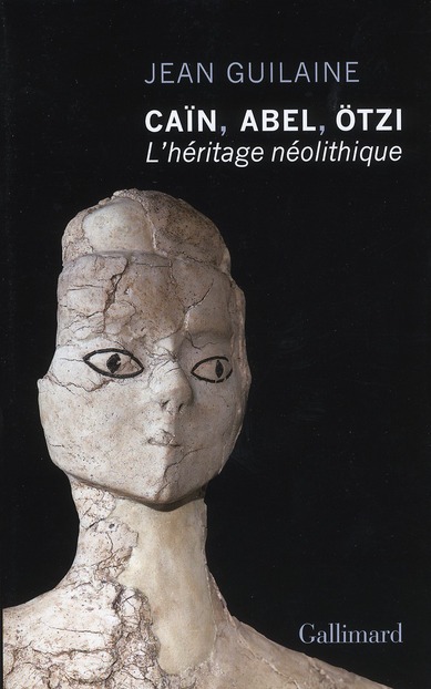 Caïn, Abel, Otzi. L'héritage néolithique