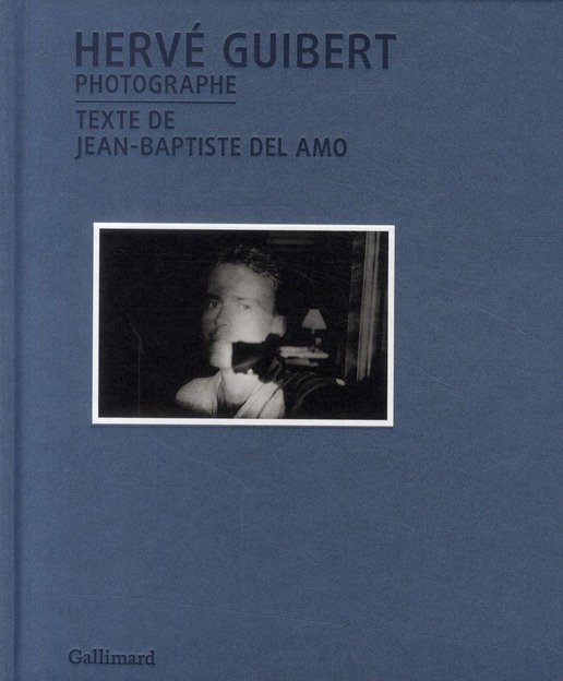 Hervé Guibert, photographe