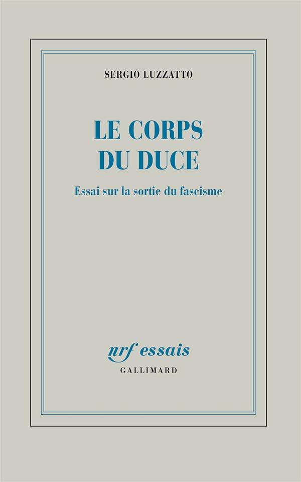 Le corps du Duce. Essai sur la sortie du fascisme
