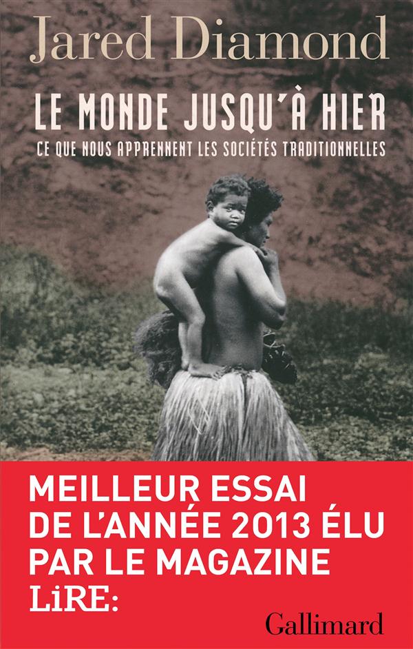 Le monde jusqu'à hier. Ce que nous apprennent les sociétés traditionnelles