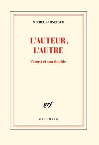 L'auteur, l'autre. Proust et son double