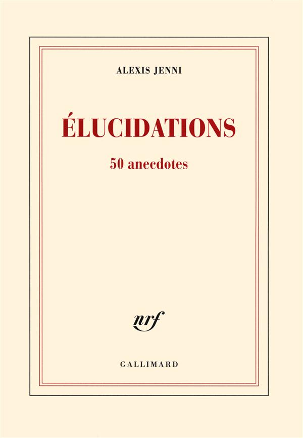 Elucidations. 50 anecdotes