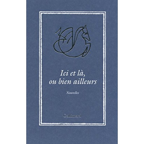 Ici et là, ou bien ailleurs