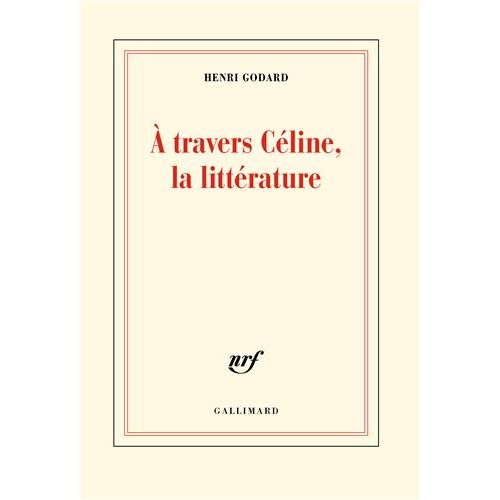 A travers Céline, la littérature