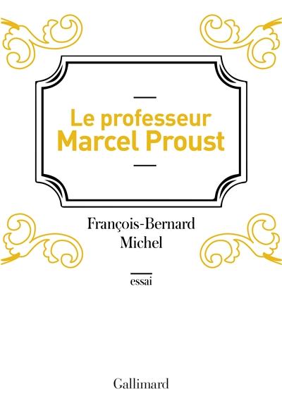Le professeur Marcel Proust