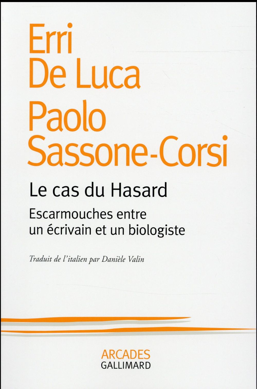 Le cas du hasard. Escarmouches entre un écrivain et un biologiste