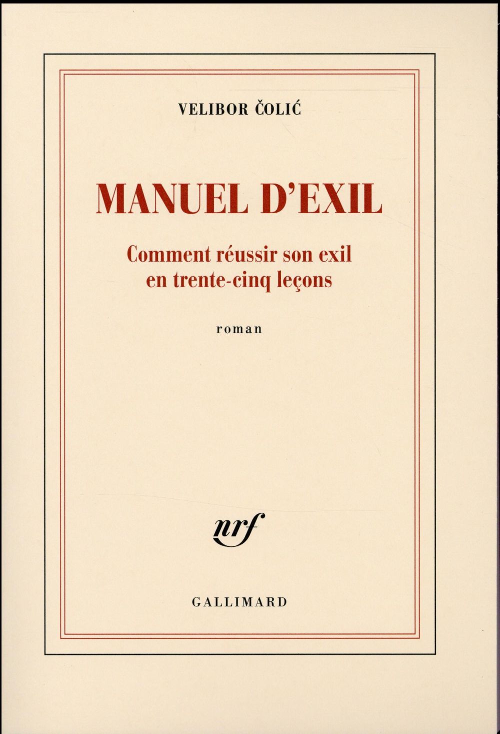 Manuel d'exil. Comment réussir son exil en trente-cinq leçons