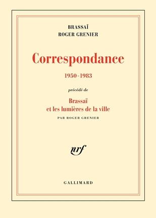 Correspondance 1950-1983. Précédé de Brassaï et les lumières de la ville