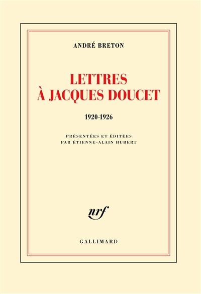Lettres à Jacques Doucet. 1920-1926