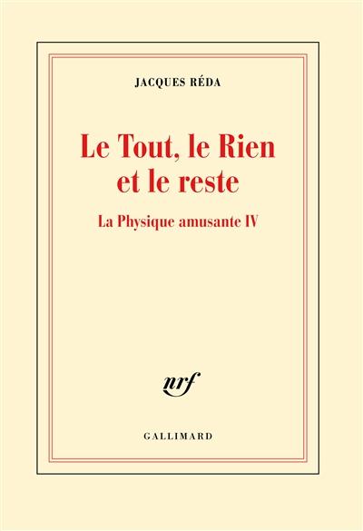 Le tout, le rien et le reste. La physique amusante IV