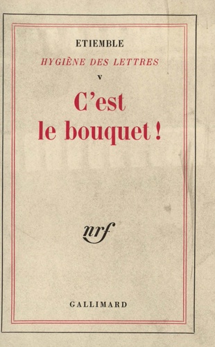 Hygiène des lettres. Volume 5, C'est le bouquet