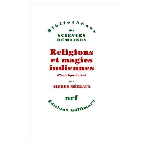 Religions et magies indiennes d'Amérique du Sud