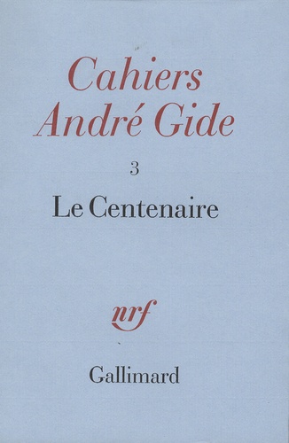 Cahiers André Gide. Volume 3, Le centenaire