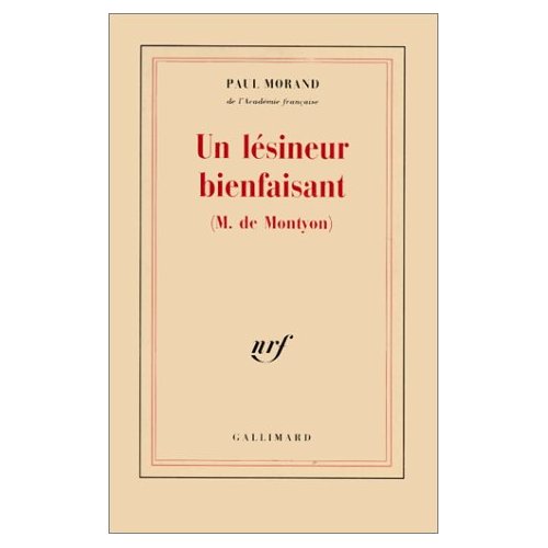 Un Lésineur bienfaisant (M. de Montyon). Cent cinquante et unième compliment panégyrique en l'honneu