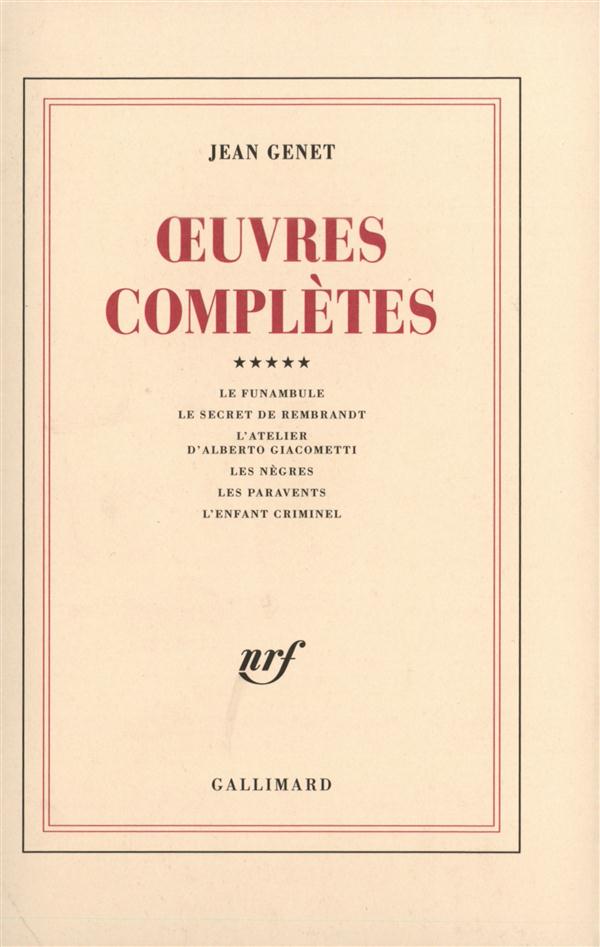 Oeuvres complètes. Volume 5, Le Funambule ; Le secret de Rembrandt ; L'atelier d'Alberto Giacometti