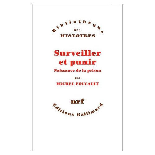 Surveiller et punir. Naissance de la prison