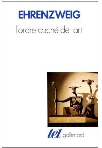 L'Ordre caché de l'art. Essai sur la psychologie de l'imagination artistique