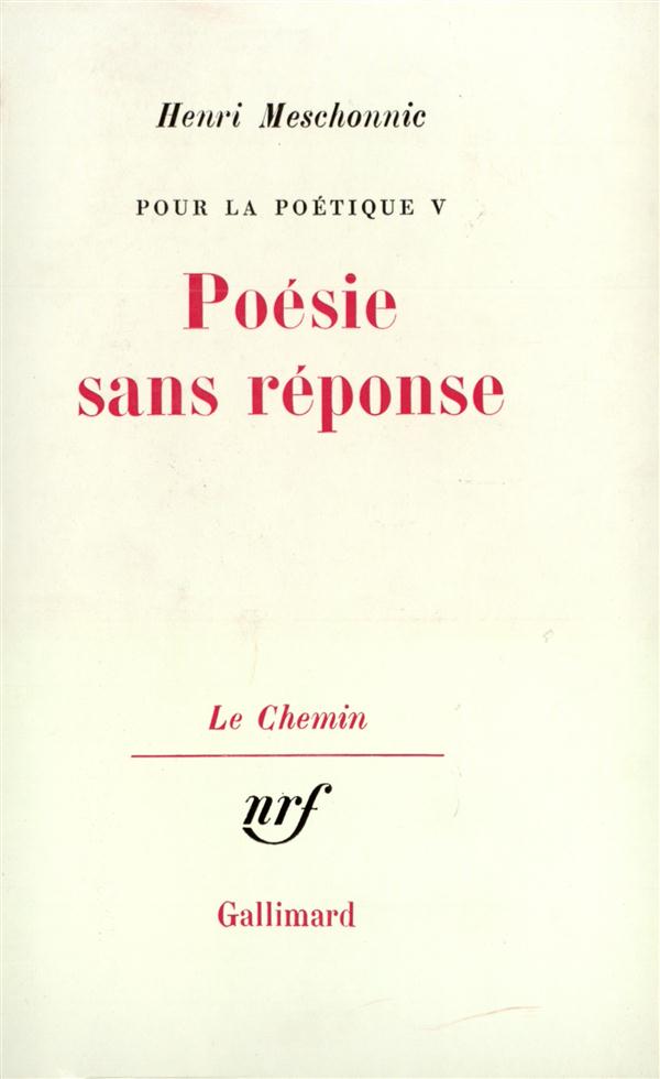 Pour la poétique. Tome 5, Poésie sans réponse