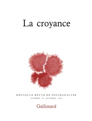 Nouvelle revue de psychanalyse N° 18 automne 1978 : La croyance