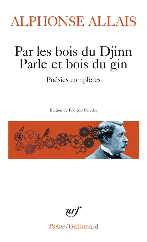 Par les bois du Djinn Parle et bois du gin. Poésies complètes