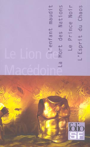 Le lion de Macédoine : Coffret 4 volumes : Tome 1, L'enfant maudit ; Tome 2, La mort des nations ; T