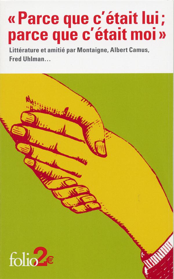 Parce que c'était lui ; parce que c'était moi. Littérature et amitié