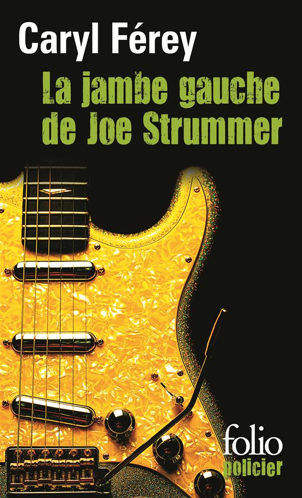 La jambe gauche de Joe Strummer. Une enquête inédite de Mc Cash