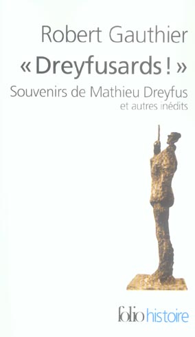 Dreyfusards !. Souvenirs de Mathieu Dreyfus et autres inédits