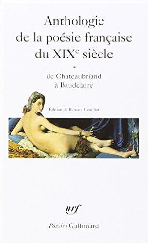 Anthologie de la poésie française du XIXe siècle. Tome 1, De Chateaubriand à Baudelaire