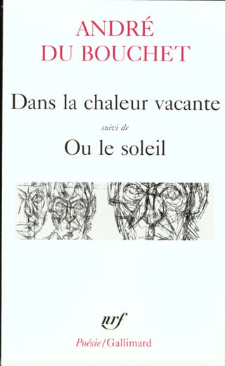 Dans la chaleur vacante suivi de Ou le soleil