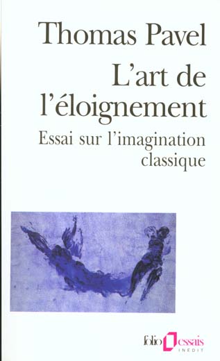 L'ART DE L'ELOIGNEMENT. Essai sur l'imagination classique