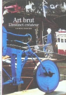 Art brut. L'instinct créateur