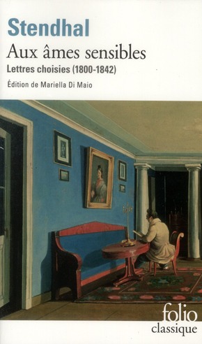 Aux âmes sensibles. Lettres choisies (1800-1842)