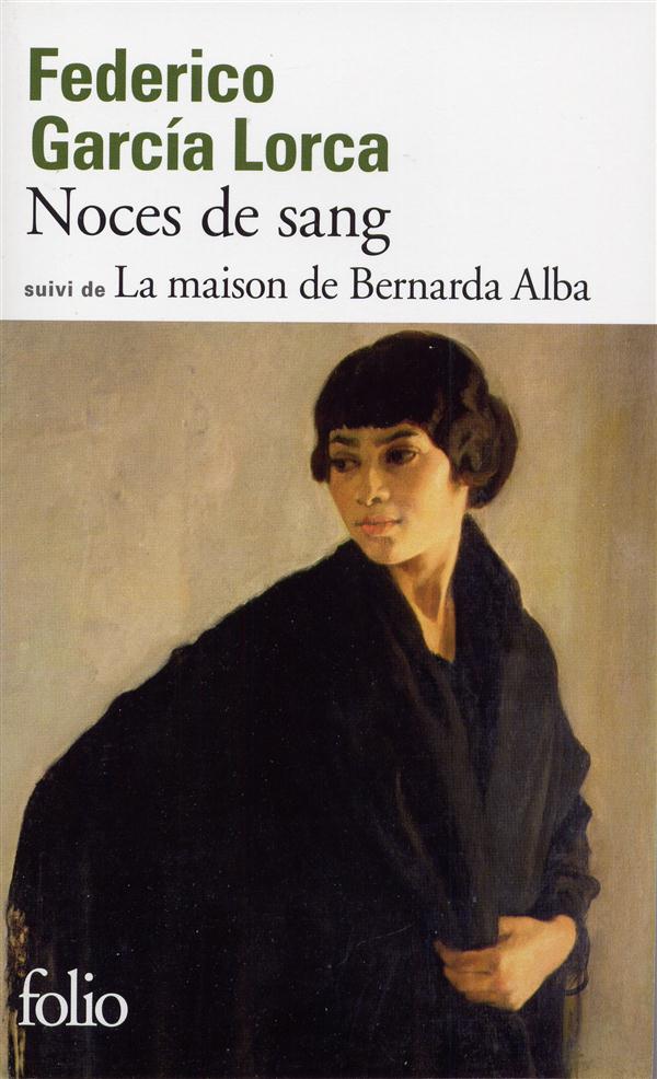 Noces de sang. Suivi de La maison de Bernarda Alba