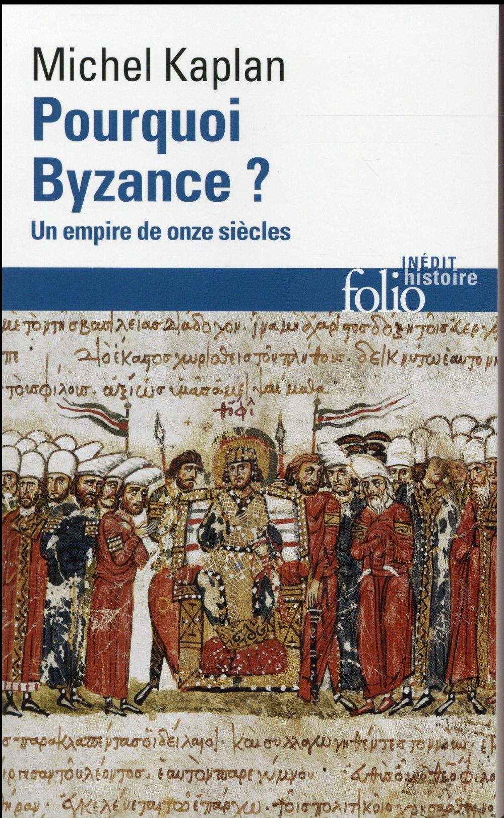Pourquoi Byzance ? Un empire de onze siècles