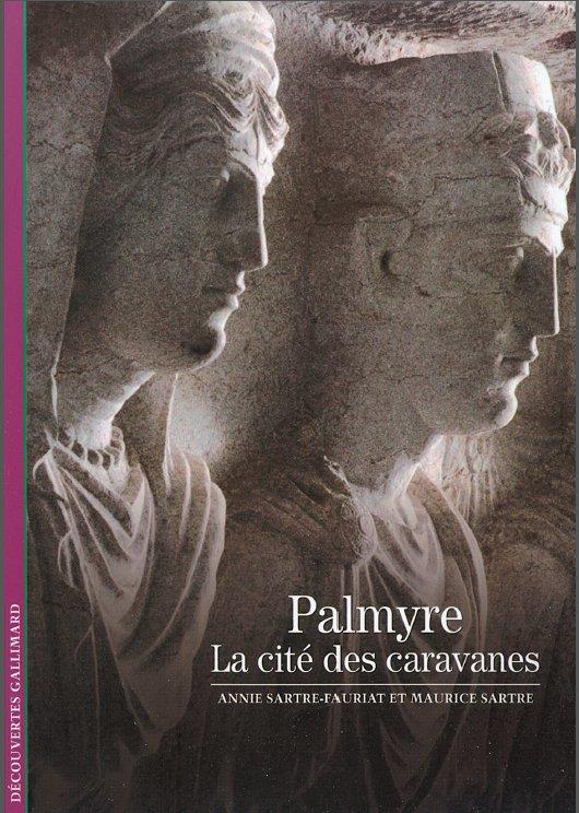Palmyre. La cité des caravanes