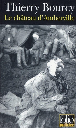 Le château d'Amberville. Une enquête de Célestin Louise, flic et soldat dans la guerre de 14-18