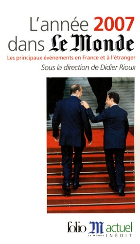 L'année 2007 dans le monde. Les principaux événements en France et à l'étranger