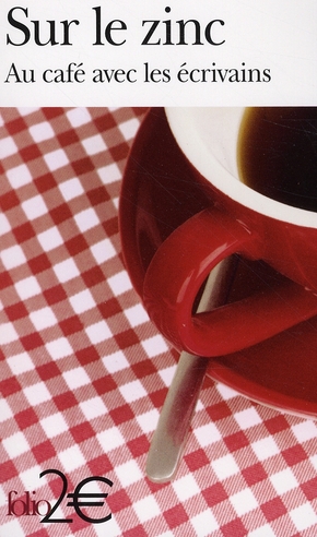 Sur le zinc. Au café avec les écrivains