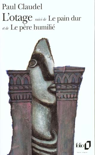 L'otage. Le pain dur. Le père humilié