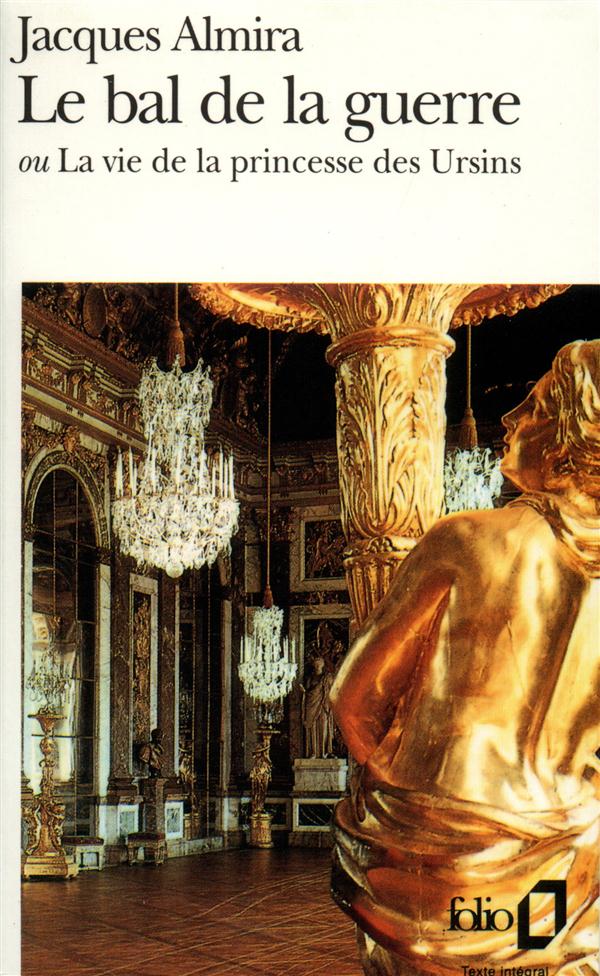 Le bal de la guerre ou La vie de la princesse des Ursins