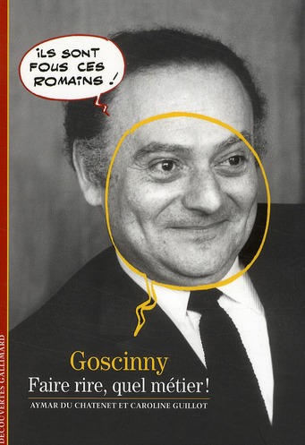 Goscinny. Faire rire, quel métier !