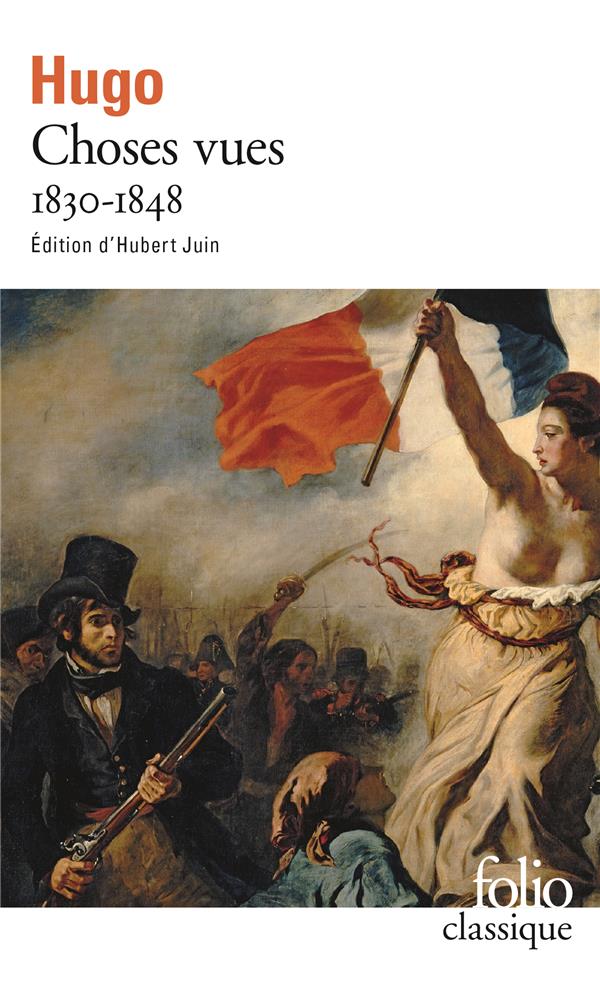 Choses vues Tome 1 : Souvenirs, journaux, cahiers (1830-1848)