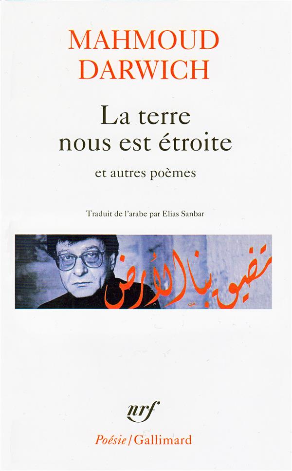La terre nous est étroite. Et autres poèmes, 1966-1999