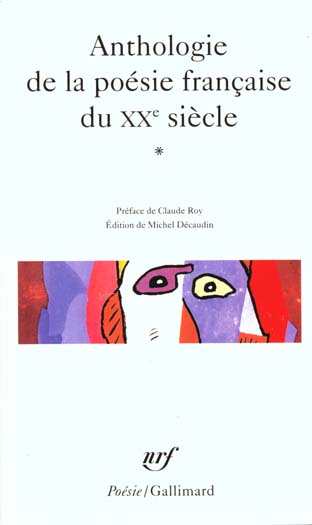 Anthologie de la poésie française du XXe siècle. Tome 1