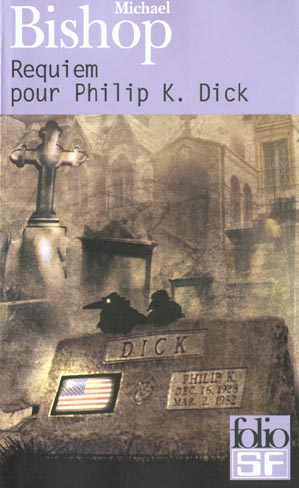 Requiem pour Philip K. Dick