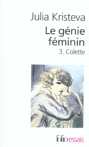 Le génie féminin. Tome 3 Colette ou la chair du monde, Les mots