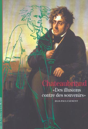 Chateaubriand, " Des illusions contre des souvenirs "