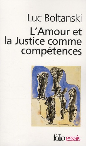 L'Amour et la Justice comme compétences. Trois essais de sociologie de l'action